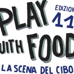 Play with Food 2023: a Torino il festival teatrale che celebra il cibo